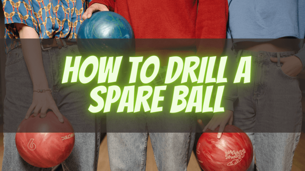 How to drill a spare ball